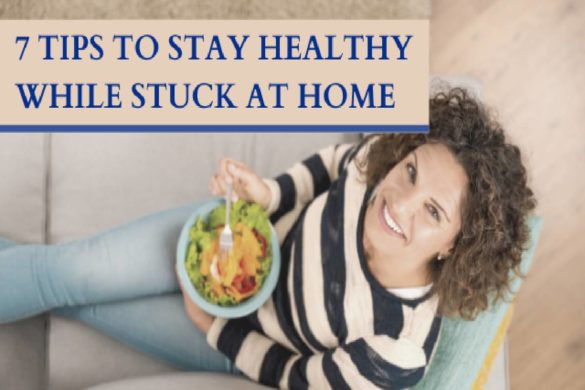 7 Tips to Stay Healthy While Stuck at Home