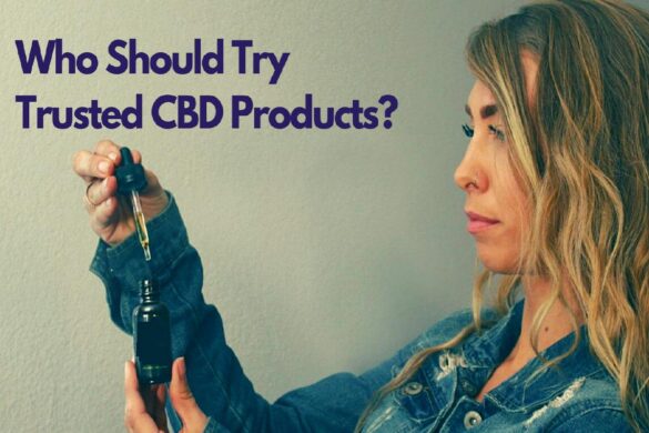 Who Should Try Trusted CBD Products