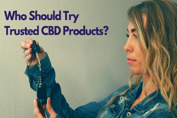 Who Should Try Trusted CBD Products